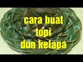 Viral Cara membuat topi dari daun kelapa kerajinan tangan, Video Cara Membuat Kerajinan Tangan viral!