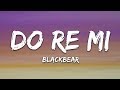 Blackbear Do Re Mi Lyrics Ft Gucci Mane