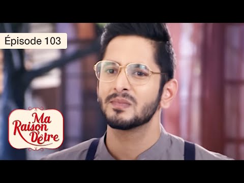 My reason for being - Ep 103 - Series in French - HD
