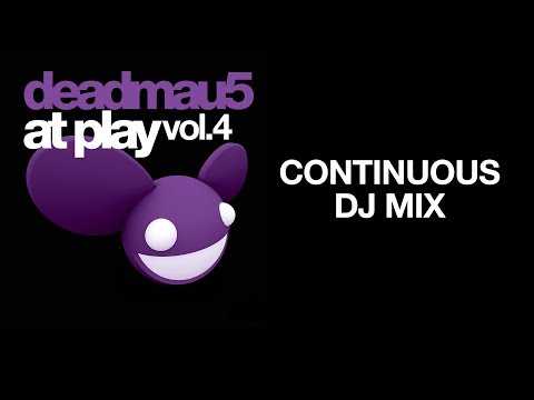 deadmau5 / At Play, Vol 4 / Continuous DJ mix
