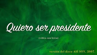 Quiero Ser Presidente Lyrics English Translation