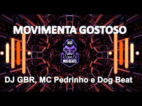 DJ GBR, MC Pedrinho e Dog Beat  - Movimenta Gostoso
