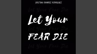 Let Your Fear Die Music Video