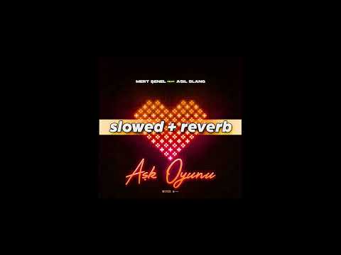 Mert Şenel x Asil Slang - Aşk Oyunu (slowed & reverb)