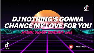 Download lagu DJ NOTHING'S GONNA CHANGE MY LOVE FOR YOU REMIX FULL BASS JEDAG JEDUG MENGKANE VIRAL TIKTOK 2023 mp3