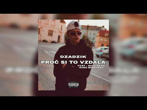 Dzadzik x Nico Benz x King Montana - PROČ SI TO VZDALA  #Dzadzik #NicoBenz #Kingmontana #drill