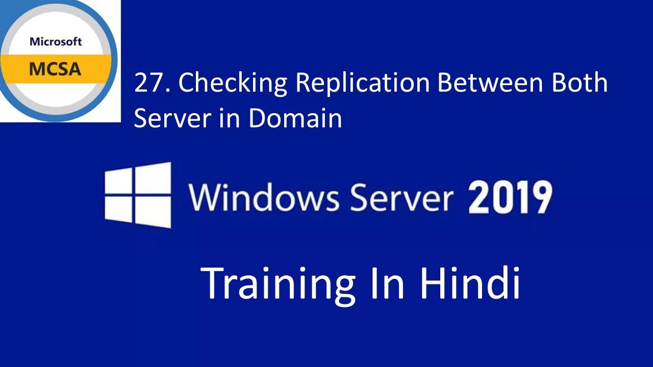 27. Checking Replication Between Both Server in Domain | MCSA Training 2019