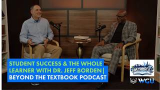 02. Student Success & the Whole Learner with Dr. Jeff Borden | Beyond the Textbook Podcast