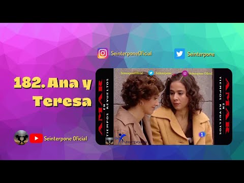 182.- Ana y Teresa. #AmarEnTiemposRevueltos