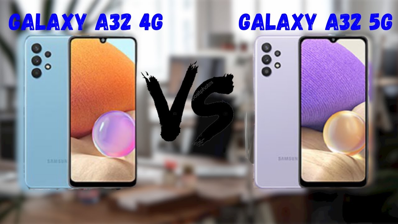 Samsung Galaxy A32 4G vs Samsung Galaxy A32 5G Comparison