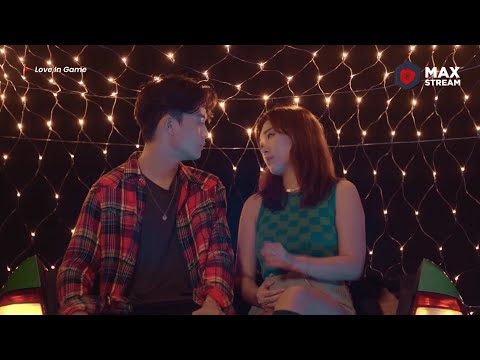 Official Trailer Love In Game | MAXstream Original