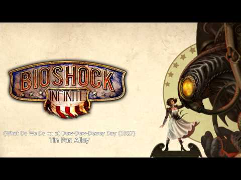 Bioshock Infinite Music - (What Do We Do on a) Dew-Dew-Dewey Day (1927)