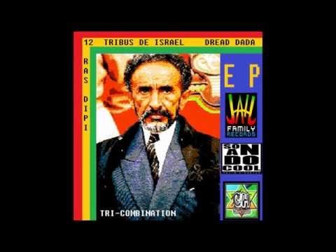 TRI-COMBINATION EP - 12 TRIBUS DE ISRAEL DREAD DADA RAS DIPI 16-7-2016
