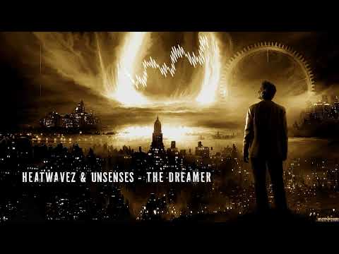 Heatwavez X Unsenses – The Dreamer [HQ Original]