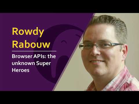 Rowdy Rabouw - Browser APIs: the unknown Super Heroes | #phpsrb