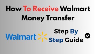 How To Receive Walmart Money Transfer