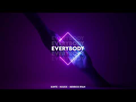 B3nte, HUUXX & Derrick Ryan - Everybody