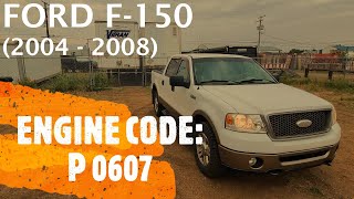 Ford F-150 - ENGINE CODE P0607 EXPLAINED / HOW TO FIX (2004 - 2008)