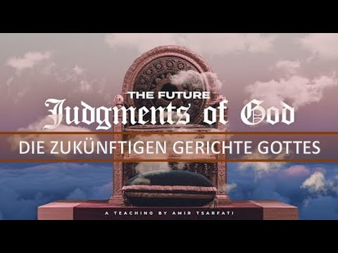 , title : 'Die zukünftigen Gerichte Gottes: Amir Tsarfati'