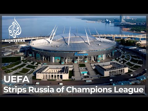 UEFA strips Russia of Champions League final over Ukraine attacks