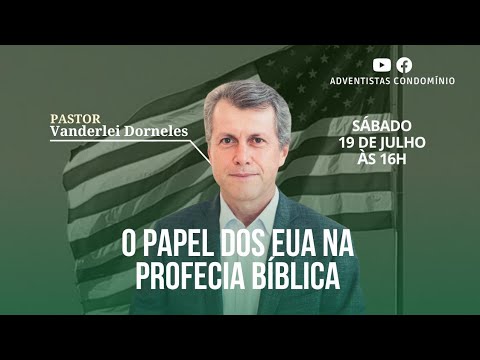 PALESTRA | ORADOR: PR. VANDERLEI DORNELES | TEMA: PAPEL EUA NA PROFECIA | SÁBADO, 19/07/2025