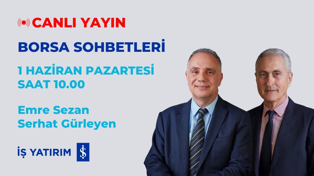 BORSA SOHBETLERİ 01.06.2026 - EMRE SEZAN, SERHAT GÜRLEYEN