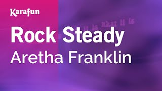 Rock Steady - Aretha Franklin | Karaoke Version | KaraFun