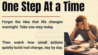 One Step at a Time: Real Success Through Small Daily Actions | Learn English with Motivation