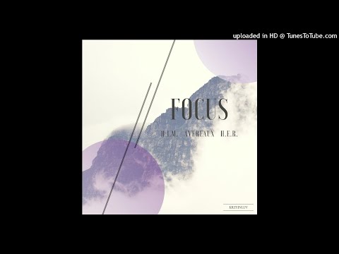 H.E.R. - Focus (Remix) feat. H.I.M. and Avereaux