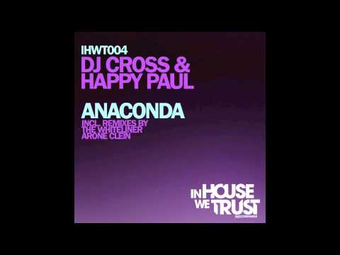 DJ Cross & Happy Paul - Anaconda ( The Whiteliner Remix )