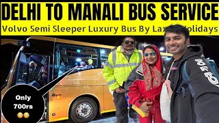 Delhi To Manali Volvo 9600 Semi Sleeper Multiexel Bus Journey | Laxami Holidays Isbt Kashmiri Gate