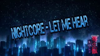 [Nightcore] - Let Me Hear - Lyrics