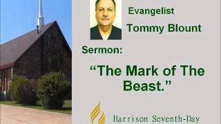 April 23, 2016.  Evangelist Tommy Blount;  "The Mark of The Beast."