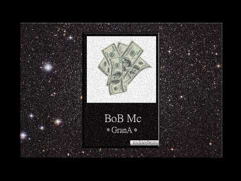 Bob Mc - GranA. ( prod.Rockteebeats )