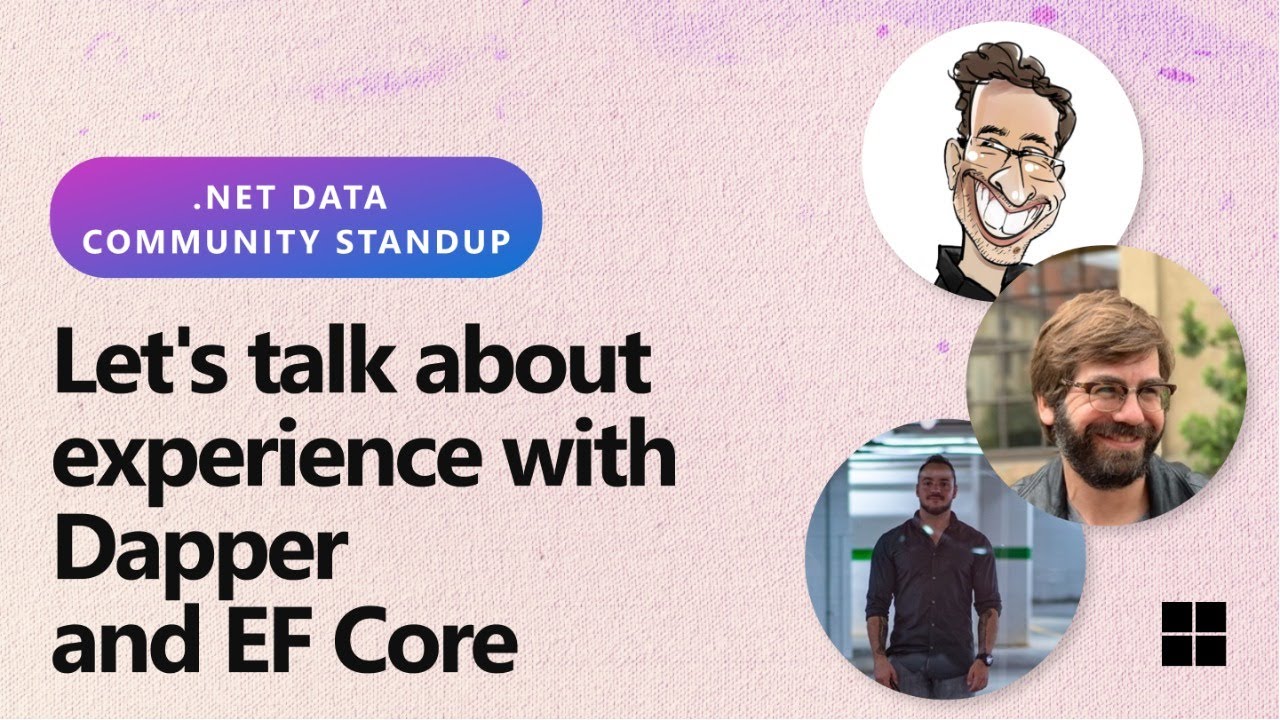 Dapper Tech .NET Data Community Standup: Practical Dapper vs Entity Framework Core ...