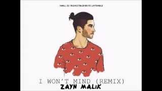 Zayn Malik - I Won&#39;t Mind (Remix)