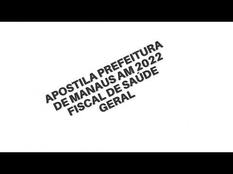 Apostila PREFEITURA DE MANAUS AM 2022 Fiscal de Saúde Geral