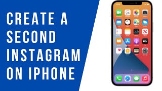 How to Create a Second Instagram on iPhone