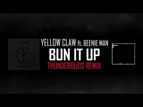 Yellow Claw ft. Beenie Man - Bun it up (Thunderbuds Remix)