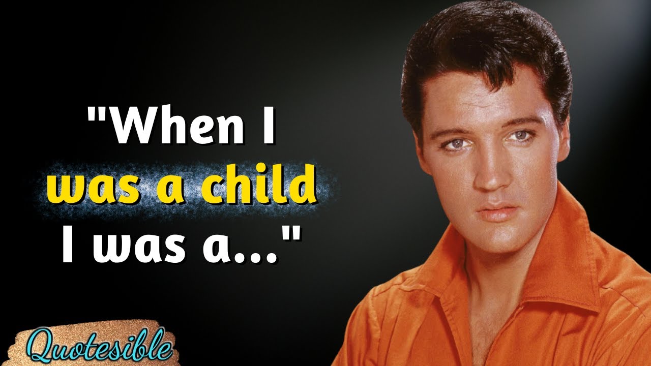 Elvis Presley Forever - Inspirational and Memorable Quotes