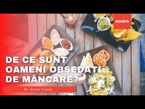 De ce sunt oameni obsedați de mâncare?
