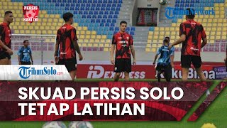 Persis Hari Ini: Persis Solo Tetap Latihan Meski Liga 1 Ditunda seusai Tragedi Kanjuruhan