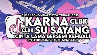 Download lagu DJ CINTA LAMA BERSEMI KEMBALI X KARNA SU SAYANG STYLE KONDANG MENGKANE VIRAL TIKTOK TERBARU 2025 mp3