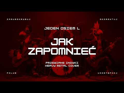 🔥 Jeden Osiem L - Jak zapomnieć (ale to heavy metal cover) 🔥🦃🤘 HIT