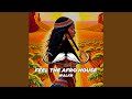 Feel The Afro House