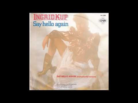 Ingrid Kup - Say Hello Again (1983)