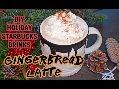 DIY Starbucks Holiday Drinks | Gingerbread Latte |...