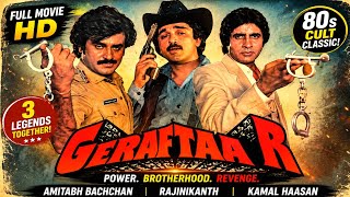 Geraftaar Full Movie HD | Amitabh Bachchan, Rajinikanth & Kamal Haasan |  Blockbuster Movie MQDEFAULT Thumbnail