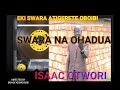 SWARA NA OHADUA Otwori Favourite Song