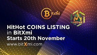 HitHot tokens will be listed in BitXmi!!